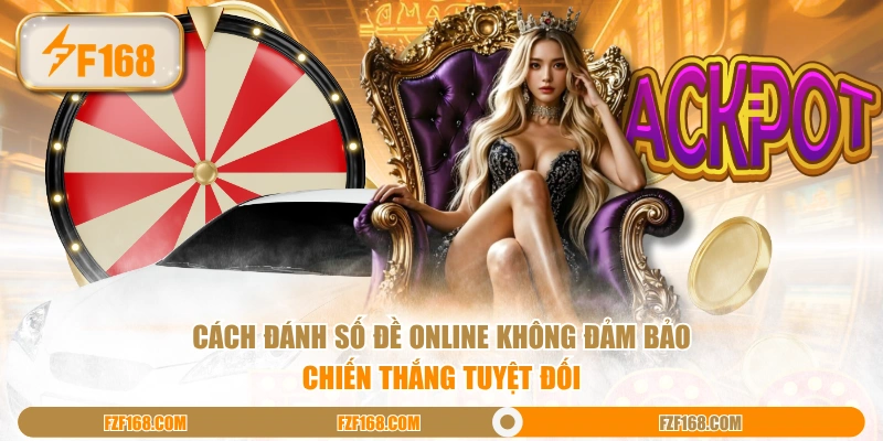 Cách đánh số đề online không đảm bảo chiến thắng tuyệt đối